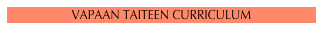 VAPAAN TAITEEN CURRICULUM