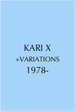


KARI X 
+VARIATIONS
1978-￼